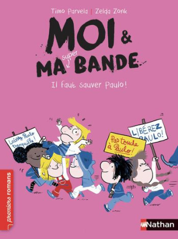 MOI et MA SUPER BANDE TOME 8 : IL FAUT SAUVER PAULO ! - PARVELA/ZONK - CLE INTERNAT