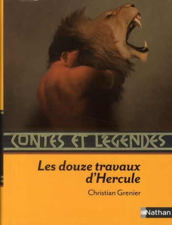 CONTES ET LEGENDES : LES DOUZE TRAVAUX D'HERCULE - GRENIER/CARON/ROCA - NATHAN