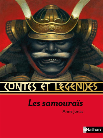 CONTES ET LEGENDES T.68  -  CONTES ET LEGENDES LES SAMOURAIS - JONAS/ROCA/SERRE - Nathan Jeunesse