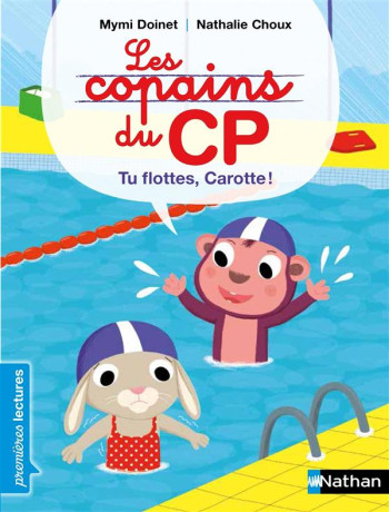 LES COPAINS DU CP: TU FLOTTES, CAROTTE ! - DOINET/CHOUX - Nathan Jeunesse