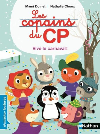 LES COPAINS DU CP : INTEGRALE : VIVE LE CARNAVAL ! - DOINET/CHOUX - Nathan Jeunesse