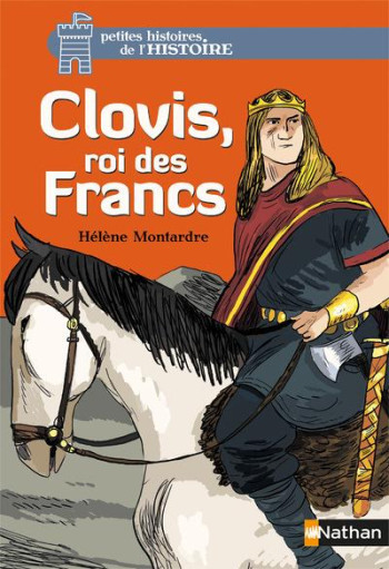 CLOVIS, ROIS DES FRANCS - MONTARDRE/BACHELIER - Nathan Jeunesse