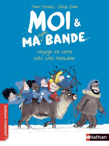 MOI et MA SUPER BANDE TOME 9 : VOYAGE EN TERRE TRES TRES LOINTAINE - PARVELA/ZONK - CLE INTERNAT