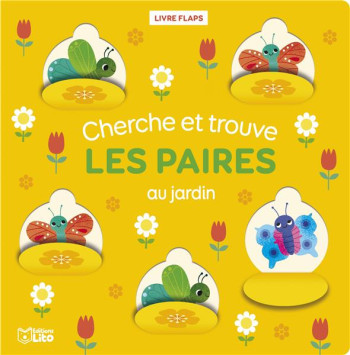 CHERCHE ET TROUVE : LES PAIRES AU JARDIN - XXX - LITO