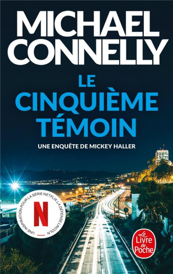 LE CINQUIEME TEMOIN - CONNELLY MICHAEL - Le Livre de poche