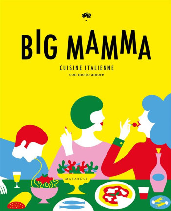 BIG MAMMA  -  CUISINE ITALIENNE CON MOLTO AMORE - BIG MAMMA/LUGGER - Marabout