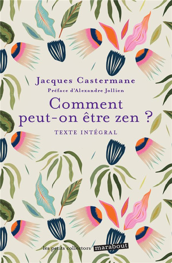 COMMENT PEUT-ON ETRE ZEN ? - CASTERMANE JACQUES - MARABOUT