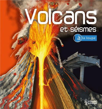 VOLCANS ET SEISMES A LA LOUPE - RUBIN KEN - LAROUSSE