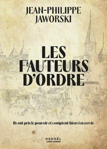 LES FAUTEURS D'ORDRE - JAWORSKI J-P. - DENOEL