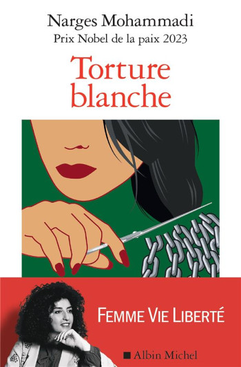 TORTURE BLANCHE : DES DETENUES IRANIENNES TEMOIGNENT - MOHAMMADI NARGES - ALBIN MICHEL