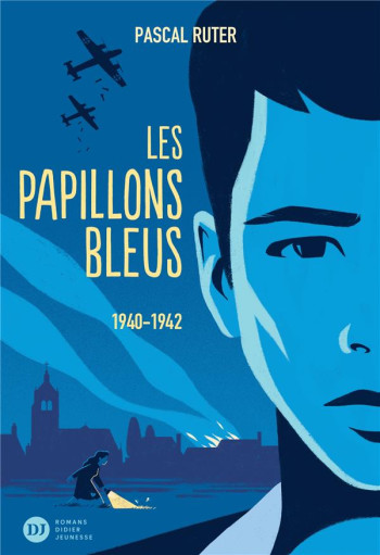 LES PAPILLONS BLEUS TOME 1 : 1940-1942 - RUTER/PELON - DIDIER