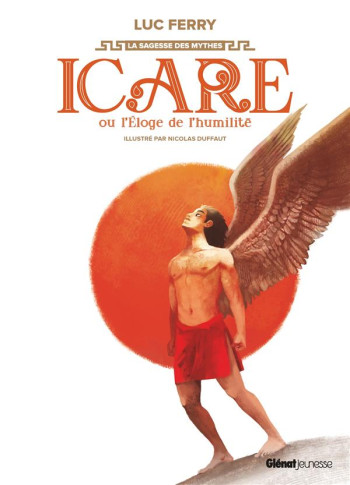 ICARE OU L'ELOGE DE L'HUMILITE - FERRY/DUFFAUT - GLENAT