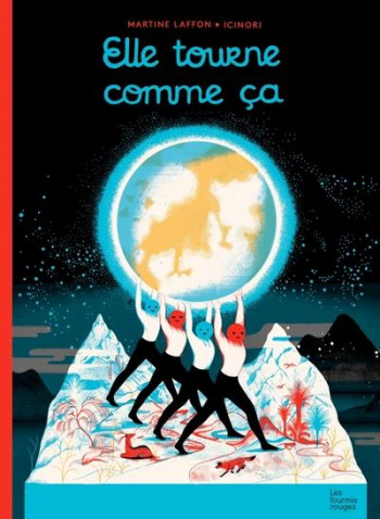 ELLE TOURNE COMME CA - LAFFON/ICINORI - FOURMIS ROUGES