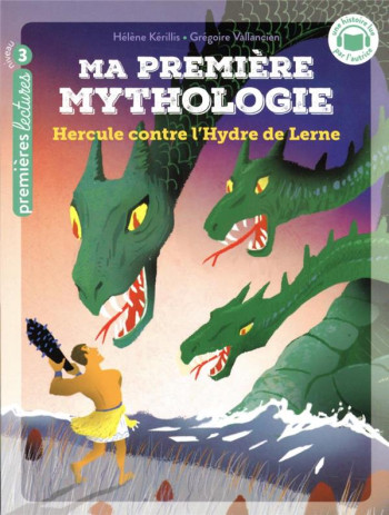 MA PREMIERE MYTHOLOGIE T.18 : HERCULE ET L'HYDRE DE LERNE - KERILLIS/VALLANCIEN - HATIER SCOLAIRE