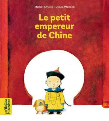 LE PETIT EMPEREUR DE CHINE - AMELIN/WENSELL - BAYARD JEUNESSE