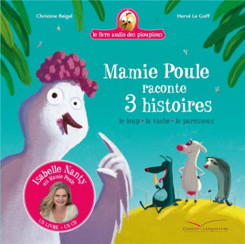 MAMIE POULE RACONTE 3 HISTOIRES  -  LE LOUP, LA VACHE, LE PARESSEUX - BEIGEL/LE GOFF - HACHETTE