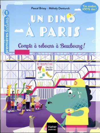 UN DINO A PARIS TOME 2 : COMPTE A REBOURS A BEAUBOURG ! - BRISSY/DENTURCK - HATIER SCOLAIRE