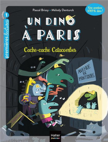 UN DINO A PARIS TOME 3 : CACHE-CACHE CATACOMBES - BRISSY/DENTURCK - HATIER SCOLAIRE