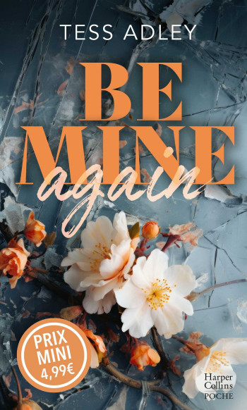 BE MINE AGAIN - UNE ROMANCE AU C UR DES ICEBERGS, DES SECRETS DU PASSE QUI RESURGISSENT ... - Tess Adley - HARPERCOLLINS