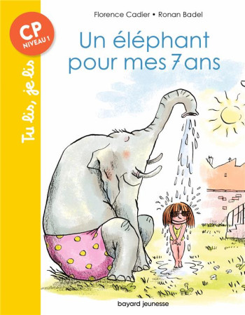 UN ELEPHANT POUR MES 7 ANS - CADIER/BADEL - BAYARD JEUNESSE