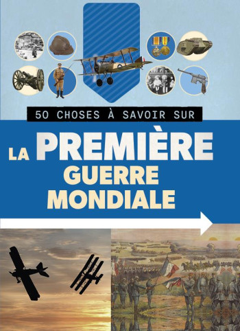 50 CHOSES A SAVOIR SUR LA PREMIERE GUERRE MONDIALE - ELDRIDGE/COLLECTIF - 1 2 3 SOLEIL