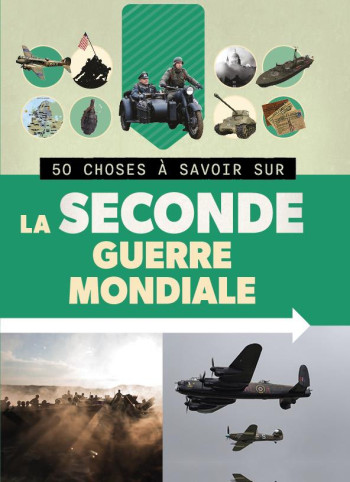 50 CHOSES A SAVOIR SUR LA SECONDE GUERRE MONDIALE - ADAMS/COLLECTIF - 1 2 3 SOLEIL