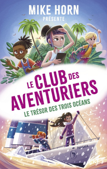 MIKE HORN, LE CLUB DES AVENTURIERS - TOME 3 LE TRESOR DES TROIS OCEANS - VOL03 - PUARD/HORN - POCKET