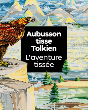 AUBUSSON TISSE TOLKIEN. L'AVENTURE TISSEE - COLLECTIF - LIENART