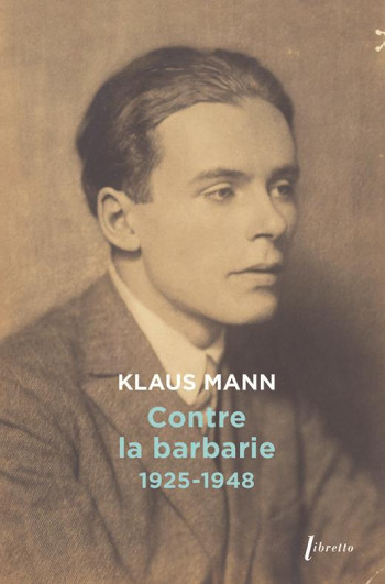 CONTRE LA BARBARIE - MANN  KLAUS - LIBRETTO