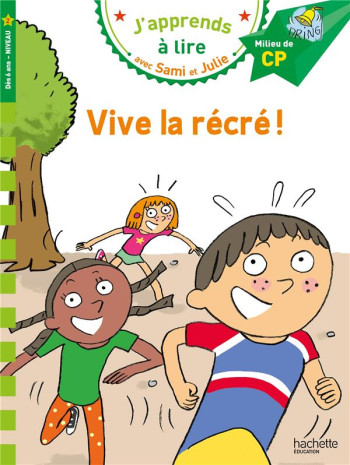 J'APPRENDS A LIRE AVEC SAMI ET JULIE : VIVE LA RECRE ! - BONTE/FALLOT - HACHETTE