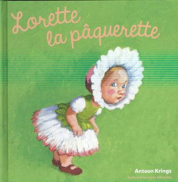 LORETTE LA PAQUERETTE - KRINGS ANTOON - Gallimard-Jeunesse Giboulées