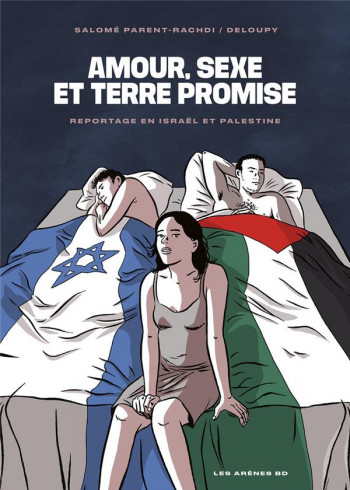 AMOUR, SEXE ET TERRE PROMISE : REPORTAGE  EN ISRAEL ET PALESTINE - DELOUPY - ARENES