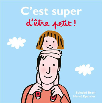 C'EST SUPER D'ETRE PETIT ! - EPARVIER/BRAVI - EDL