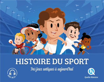 HISTOIRE DU SPORT - DES JEUX ANTIQUES A AUJOURD'HUI - WENNAGEL/FERRET - QUELLE HISTOIRE