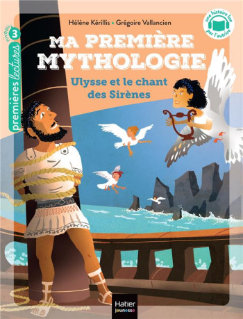 MA PREMIERE MYTHOLOGIE - T12 - MA PREMIERE MYTHOLOGIE - ULYSSE ET LE CHANT DES SIRENES CP/CE1 6/7 AN - KERILLIS HELENE - HATIER SCOLAIRE