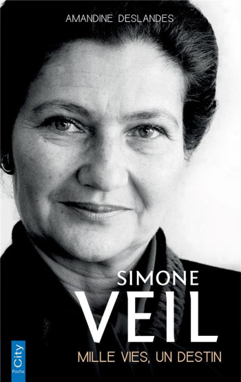 SIMONE VEIL, MILLE VIES, UN DESTIN - DESLANDES AMANDINE - CITY