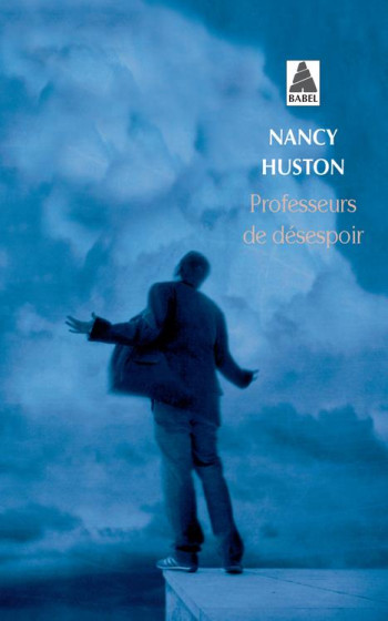 PROFESSEURS DE DESESPOIR - HUSTON NANCY - ACTES SUD