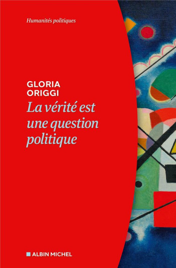 LA VERITE EST UNE QUESTION POLITIQUE - ORIGGI  GLORIA - ALBIN MICHEL