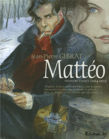 MATTEO TOME 1 : PREMIERE EPOQUE (1914-1915) - GIBRAT JEAN-PIERRE - GALLISOL