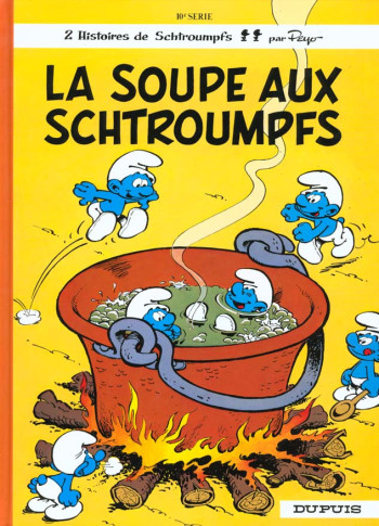 LES SCHTROUMPFS - TOME 10 - LA SOUPE AUX SCHTROUMPFS - PEYO - DUPUIS