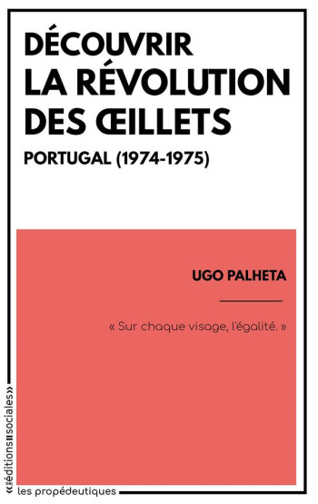 DECOUVRIR LA REVOLUTION DES OEILLETS - PALHETA UGO - SOCIALES