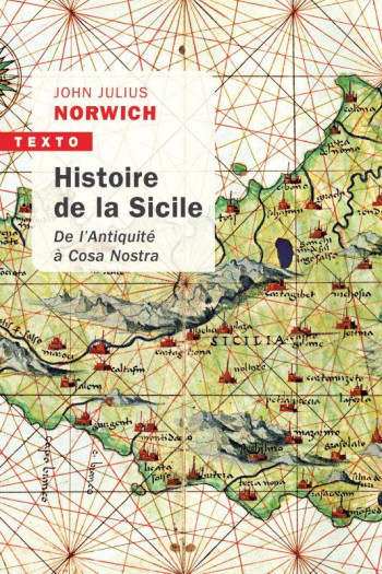 HISTOIRE DE LA SICILE - DE L'ANTIQUITE A COSA NOSTRA - NORWICH JOHN JULIUS - TALLANDIER