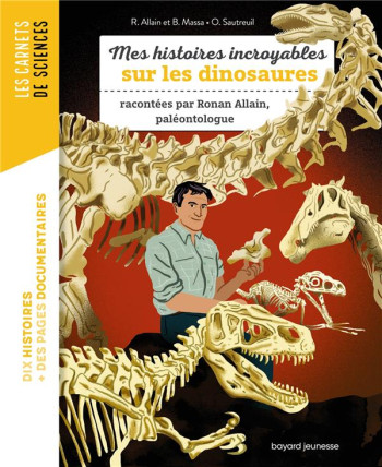 MES HISTOIRES INCROYABLES SUR LES DINOSAURES - MASSA BAPTISTE - BAYARD JEUNESSE