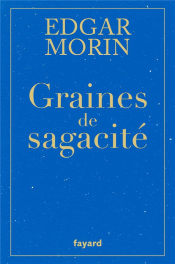 GRAINES DE SAGACITE - MORIN EDGAR - FAYARD