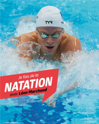 JE FAIS DE LA NATATION AVEC LEON MARCHAND - MARCHAND LEON - MILAN