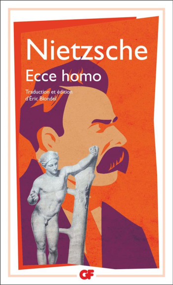 ECCE HOMO : COMMENT ON DEVIENT CE QU'ON EST - NIETZSCHE FRIEDRICH - FLAMMARION