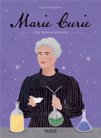 MARIE CURIE - UNE FEMME BRILLANTE - DE MULLENHEIM - FLEURUS