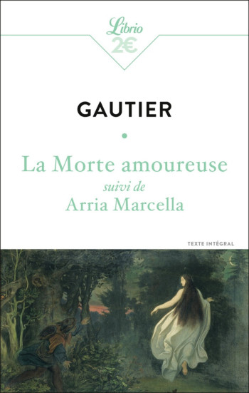 LA MORTE AMOUREUSE - SUIVI DE ARRIA MARCELLA-SUIVI DE ARRIA MARCELLA - GAUTIER THEOPHILE - J'AI LU