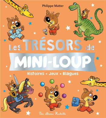 LES TRESORS DE MINI-LOUP - MATTER PHILIPPE - HACHETTE