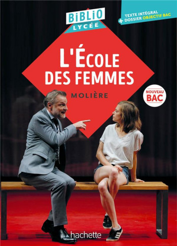 BIBLIOLYCEE - L'ECOLE DES FEMMES, MOLIERE - MOLIERE (POQUELIN DIT) JEAN-BA - HACHETTE BIBLIOLYCEE - L'ECOLE DES FEMMES, MOLIERE - MOLIERE (POQUELIN DIT) JEAN-BA - HACHETTE